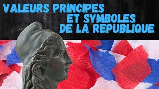 VALEURS PRINCIPES ET SYMBOLES DE LA REPUBLIQUE FRANCAISE [upl. by Anul555]