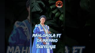 Mahlomola Ft Dr Mainno Bareloya [upl. by Hake683]