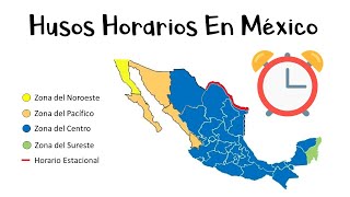 🌐 Husos Horarios en México ⏰ Zonas Horarias 🇲🇽 Horario Estacional 🌞Info Actualizada Fácil y Rápido [upl. by Suhpoelc]