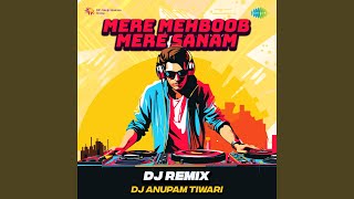 Mere Mehboob Mere Sanam  DJ Remix [upl. by Petracca]