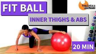 20 MIN EXERCISE BALL Inner Thighs and Abs Workout  BARLATES Fit Ball Inner Thighs and Abs [upl. by Rana744]