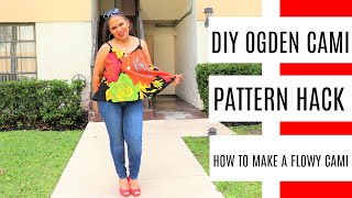 DIY OGDEN CAMI PATTERN HACK  HOW TO MAKE A FLOWY CAMI TOP PATTERN [upl. by Isoais]