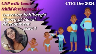 CTET DEC 2024  Kohlbergs Theory of Moral development Part 1 बाल विकास  CTET CDP तैयारी by Vaani [upl. by Eitsirk]