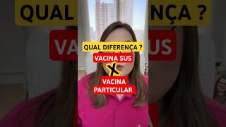 DIFERENÇA VACINA SUS X PARTICULAR vacina vocesabia mitoseverdades [upl. by Tipton]