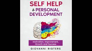 Self Help and Personal Development Motivation Improvement Growth and Success  Audiobook [upl. by Sgninnej]