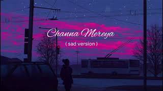 channa mereya sad song  sanam channa mereya  ae dil hai mushkil official song  bollywood songs [upl. by Tiphanie]