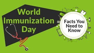 WORLD IMMUNIZATION WEEK FACTS YOU NEED TO KNOW [upl. by Akessej]