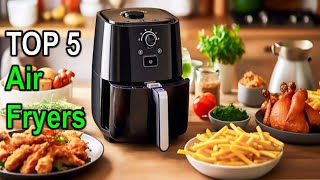 Best Air Fryers in 2025   Top 5 Best Air Fryers Reviews and Buying Guide [upl. by Francesco]