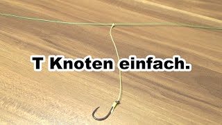 Knoten binden sehr einfach und schnell T Knoten vorfach mit Haken binden [upl. by Thera107]