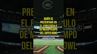 QUIÉN SE PRESENTARÁ en el espectáculo de MEDIO TIEMPO del SUPER BOWL podcast superbowl noticias [upl. by Tsiuqram]