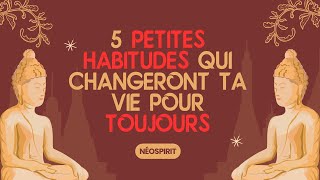 5 petites habitudes qui changeront ta vie pour toujours conseils de moine [upl. by Edialeda842]