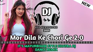 Khortha Dj Song  Mor Dila Ke Chori Ge 20  New Khatra Dj Dance Remix [upl. by Kabob355]