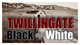 TWILLINGATE BLACK amp WHITE [upl. by Ennaeiluj236]