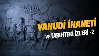 YAHUDİ İHANETİ VE TARİHTEKİ İZLERİ  2 [upl. by Publius]