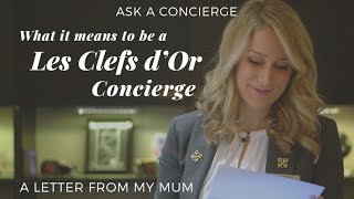 What it Means to be a Les Clefs dOr Concierge  A Letter From My Mum [upl. by Noivaz]