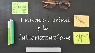 Numeri primi scomposizione in fattori primi e metodo delle divisioni successive [upl. by Hassin689]