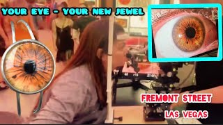 Your eye  your new jewel FREMONT STREET LAS VEGAS [upl. by Nidya]