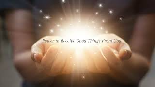 Power to Receive Good Things From God part 1 [upl. by Clute948]