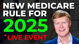 Medicares NEW RULE For 2025 Is Going To Be HUGE  LIVE EVENT  Q amp A [upl. by Toulon33]