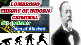 Cesare Lombroso Theory of INBORN CRIMINAL  Lecture for CSS Aspirants  Idea of Atavism [upl. by Assenat]