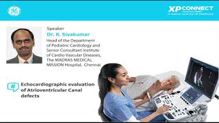 GE WebinarEchocardiography Evaluation of Atrioventricular Canal Defects by Dr Siva Kumar [upl. by Nomsed]