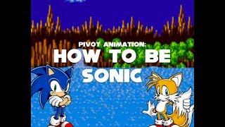 Pivot Animation How to Be Sonic [upl. by Oona]