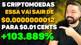 AS 5 CRIPTOMOEDAS mais BARATAS da BINANCE E ESSA VAI CHEGAR A 001 PARA FICAR RICO [upl. by Matheny963]