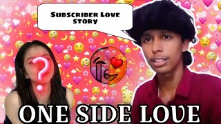 ONE SIDE LOVE😍❤ Subscriber Love story👀  solo talk 1 [upl. by Salokkin]