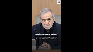 Israel must cease ‘crimes’ or face reaction Pezeshkian [upl. by Ymia]