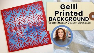 Gelli Printed Background using Balzer Designs Stencils [upl. by Obellia700]