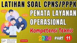 LATIHAN SOAL CPNS PPPK 2024 PENATA LAYANAN OPERASIONAL KOMPETENSI TEKNIS PART 11 [upl. by Latricia]