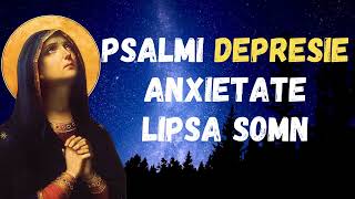 Psalmi care alunga Depresia Anxietatea si Lipsa de Somn [upl. by Kitty]