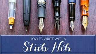 How To Write With A Stub Nib Fountain Pen 101 [upl. by Aksehcnarf]