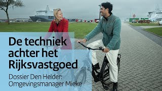 De techniek achter het Rijksvastgoed  Dossier Den Helder omgevingsmanager Mieke [upl. by Aiekal]