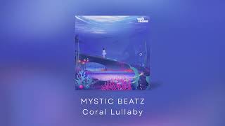 MYSTIC BEATZ  Coral Lullaby [upl. by Verdha]