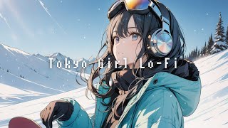 白銀の世界で、音に浸る。 Snowboarding Mix  Tokyo girl Lofi songs  chill beats to workstudysleep [upl. by Rosamond]