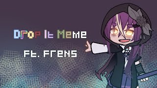 Drop It Meme  Ft Frens  Gacha club  celestixl•galaxy [upl. by Arahahs]