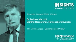 INSIGHTS Virtual Lectures The Victoria Cross – Spoiling a Good Story By Dr Andrew Marriott [upl. by Remoh]