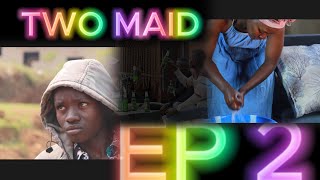 TWO MAID EP2 Imbogamizi Murukundo Rwa Ganza na Clodine [upl. by Aneert]