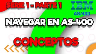 Curso AS400  Navegar en AS400 Conceptos Parte 1 [upl. by Pussej]