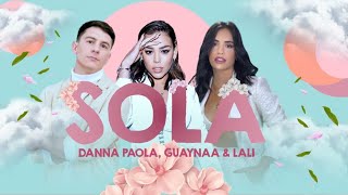 Danna Paola x Guaynaa x Lali  SOLA Lyric Video [upl. by Richey]