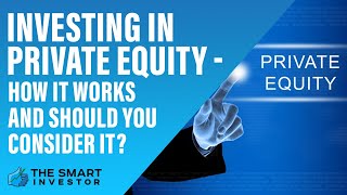 Investing In Private Equity  How it Works and Should You Consider It [upl. by Gibeon328]