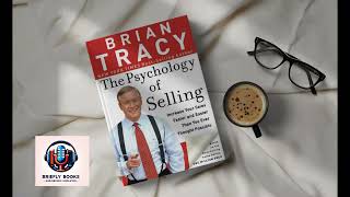 Mastering Sales The Psychology of Selling by Brian Tracy in 40 Minute Audiobook [upl. by Montano]