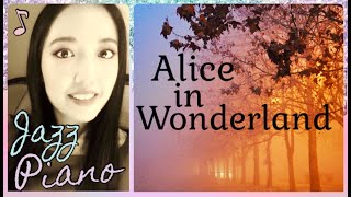 Alice In Wonderland Disney Piano Music Bill Evans Cover Relaxing Jazz Piano Shino Piano [upl. by Adnawuj]