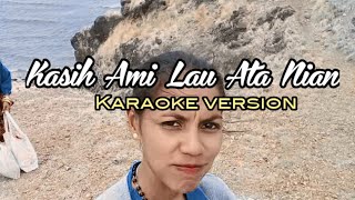 Karaoke 🎤 lagu Maumere quotKasih Ami Lau ata nianquot lagumaumereterbaru karaokeversion [upl. by Ydnelg]