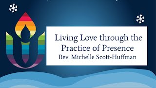 Living Love Through the Practice of Presence [upl. by Iccir488]