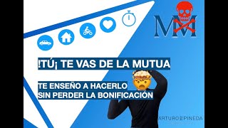 🟢Me voy DE la mutua sin perder mi bonificación✅✅ [upl. by Lecrad]