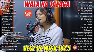 Wala Na Talaga  KLARISSE DE GUZMAN  OPM Tagalog Love Song Collection 2024  Best Of Wish 1075 [upl. by Eissirhc]