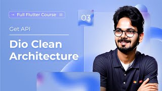 3 GET  Rest API Full Course  Dio Clear Architecture in Flutter [upl. by Devonne]