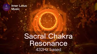 Sacral Chakra Resonance  Deep Opening amp Healing Frequency Immersion  432Hz based Meditation Music [upl. by Geithner]